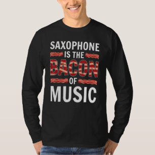 Camiseta Saxofone É O Bacon Da Música Saxofones Saxopho