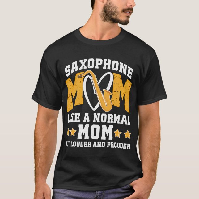 Camiseta Saxofone Mãe Mais Louder Prouder Mãe De Um Saxofon (Frente)