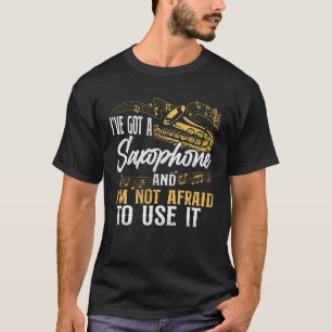 Camiseta Saxofone, tenho saxofone e não tenho medo.