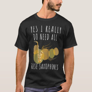 Camiseta Saxofones Sim Eu Realmente Preciso De Todos Esses
