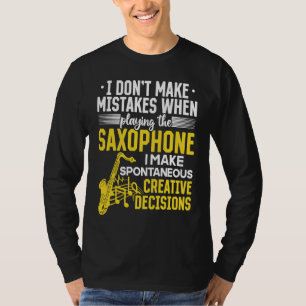 Camiseta Saxofonista Eu não cometo erros ao tocar o