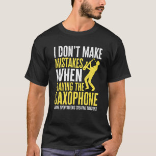 Camiseta Saxofonista, não cometo erros ao tocar