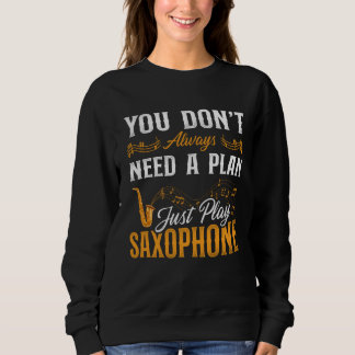 Camiseta Saxophone You Don t Always Need A Plan Just Play S