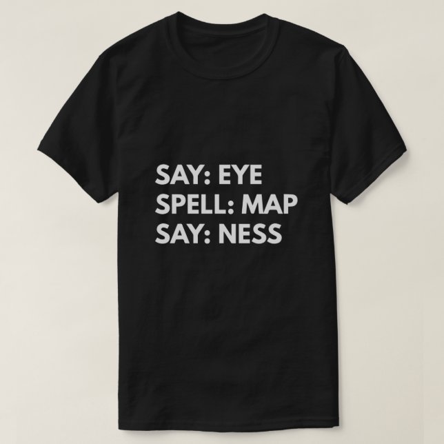 Camiseta Say Eye. Spell Map. Say Ness  (Frente do Design)