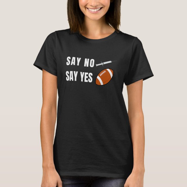 Camiseta Say No Say Yes to Football American Football Fan T (Frente)