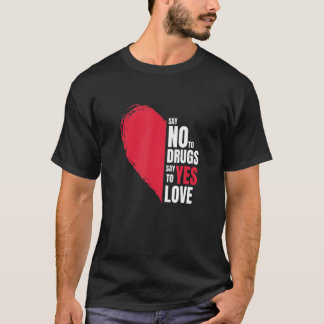 Camiseta Say No To Drugs Say Yes To Love Anti drug Red Ribb