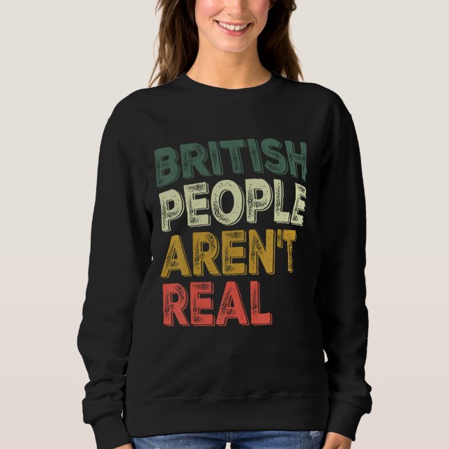 Camiseta Saying British people aren t real (Frente)