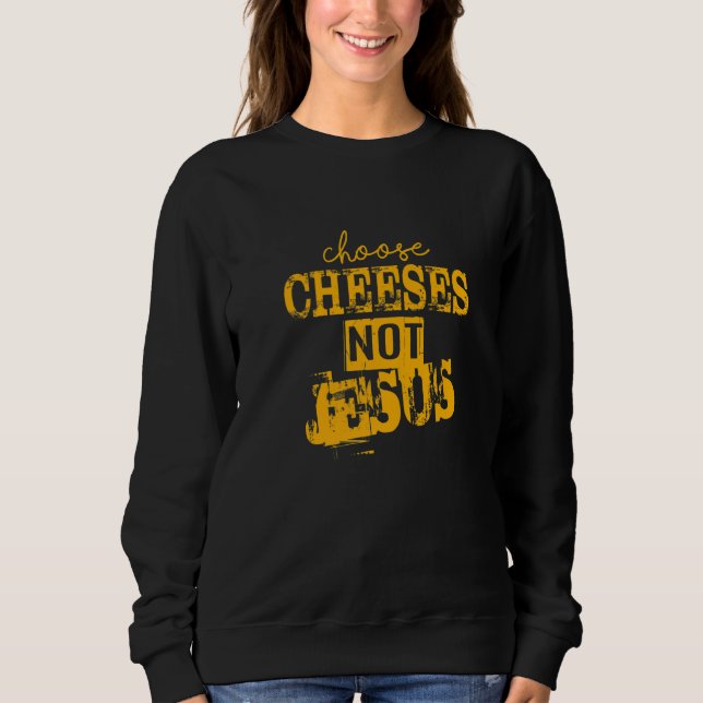 Camiseta Saying for Atheists CHOOSE CHEESES NOT JESUS  27 (Frente)