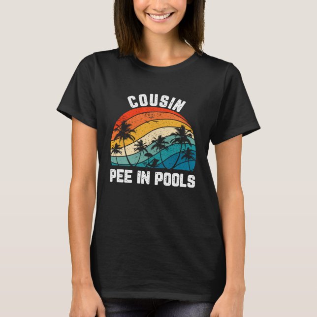 Camiseta Sayings Jokes Sarcastic Retro Cousin Pee In Pools (Frente)