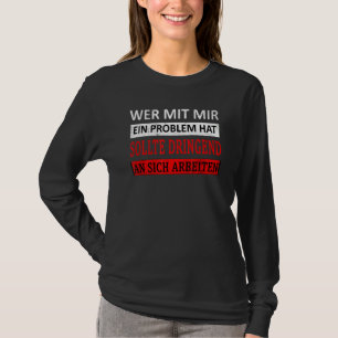 Camiseta Sayings Wer Mit Ein Problem Hat