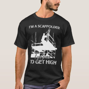 Camiseta Scaffolder I Recebo O Scaffolheto De Construtor De