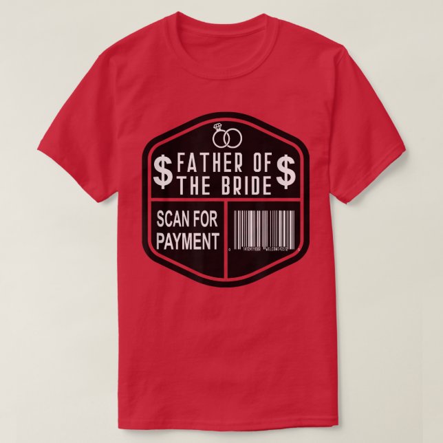 Camiseta Scan for Payment Father of the Bride Est 2022 Wedd (Frente do Design)