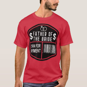 Camiseta Scan for Payment Father of the Bride Est 2022 Wedd