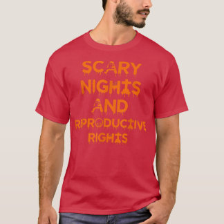 Camiseta Scary Nights And Reproductive Rights Halloween T-S