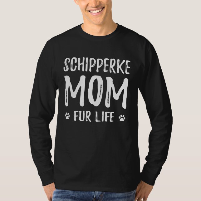 Camiseta Schipperke Mom Fur Life  Dog Mom  Idea (Frente)