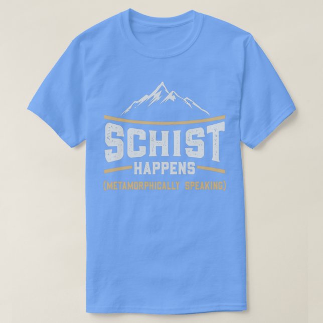 Camiseta Schist Acontece Professor de Geologia Engraçado Ge (Frente do Design)