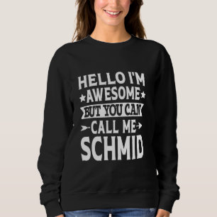Camiseta Schmid Surname Me Chame de Último Nome da Equipe d
