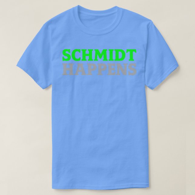 Camiseta Schmidt Happens (Frente do Design)