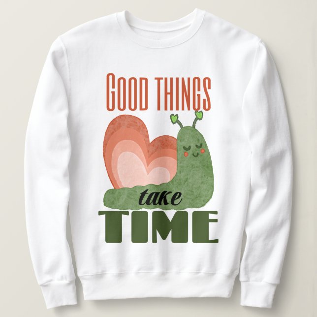 Camiseta Schnecke Spruch Good Things Take Time Design (Frente do Design)
