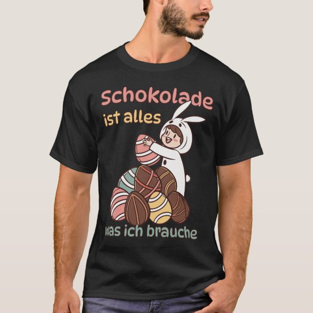 Camiseta Schokolade ist alles, was ich brauche  (Frente)
