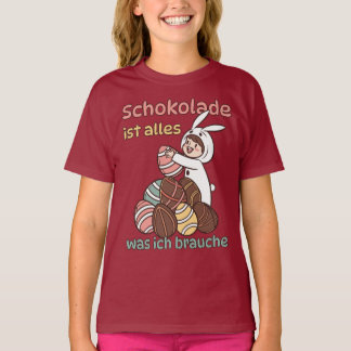 Camiseta Schokolade ist alles, was ich brauche