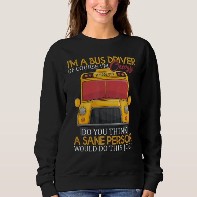 Camiseta School Bus Driver   I'm a Crazy Bus Driver (Frente)