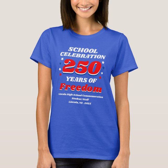 Camiseta School Celebration 250 Years of Freedom (Frente)