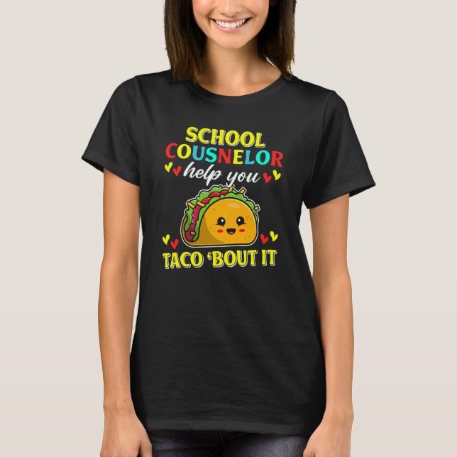 Camiseta School Counselor Help Taco 'Bout It Taco Counselor (Frente)