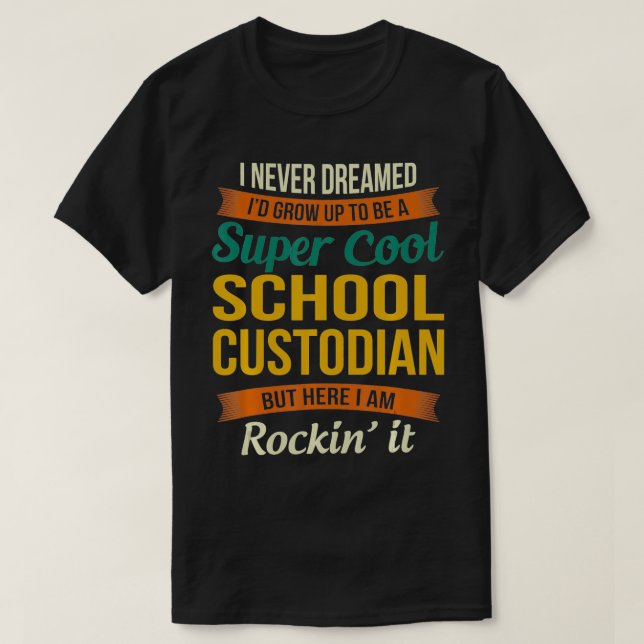 Camiseta School Custodian Funny Appreciation Gifts  (Frente do Design)