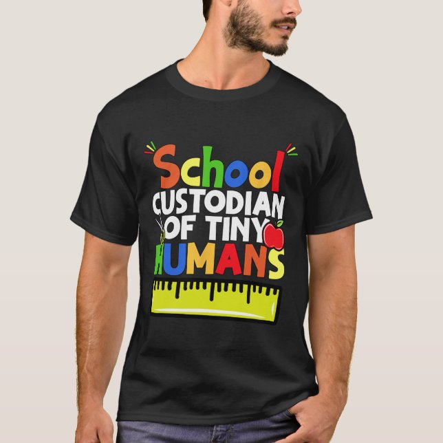 Camiseta School Custodian Of Tiny Humans - Back To School - (Frente)