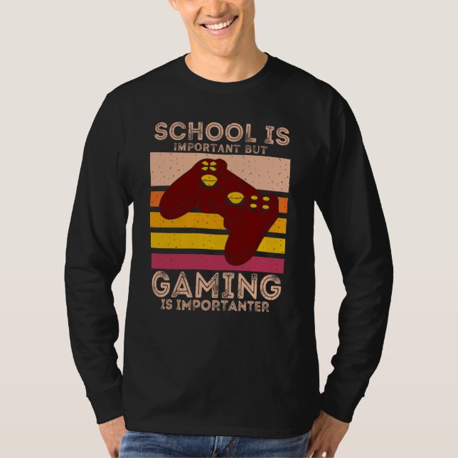 Camiseta School Is Important But Gaming Is Importanter (Frente)