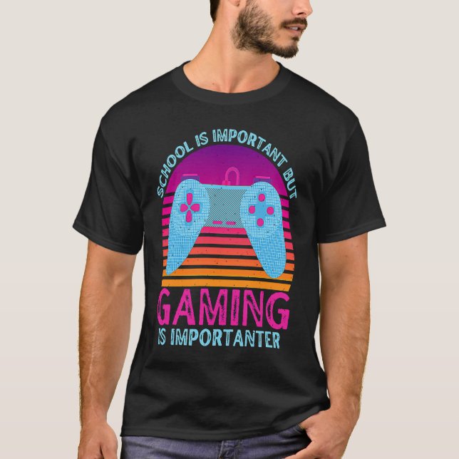 Camiseta School Is Important But Gaming Is Importanter  1 (Frente)