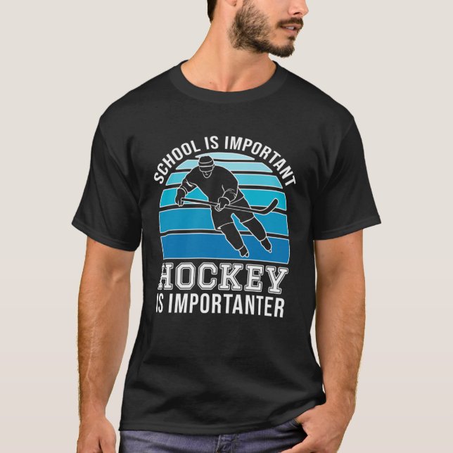 Camiseta School Is Important But Hockey Is Importanter  1 (Frente)