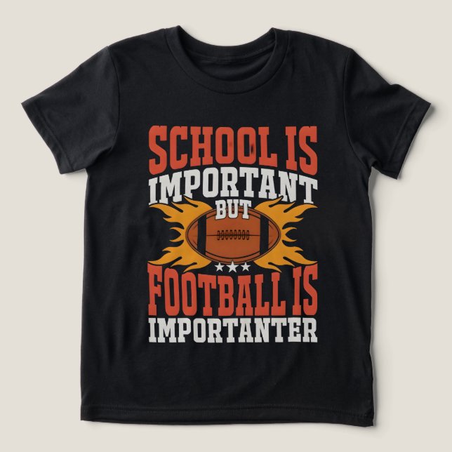 Camiseta School is Important, Funny American Football  (Design frontal)