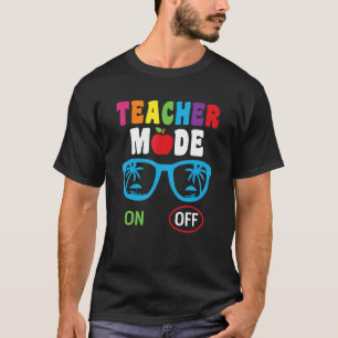 Camiseta School Teacher Mode On Off Summer Vacation