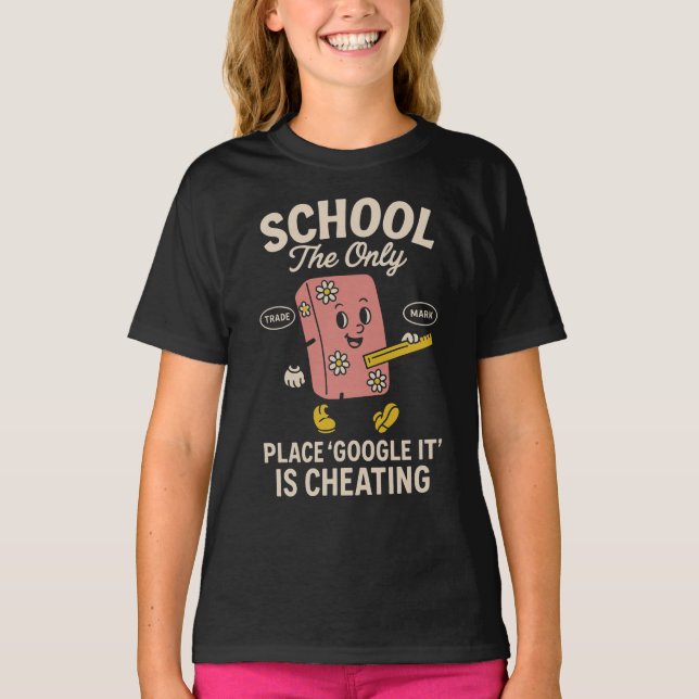 Camiseta School The Place Google It Is Cheating (Frente)
