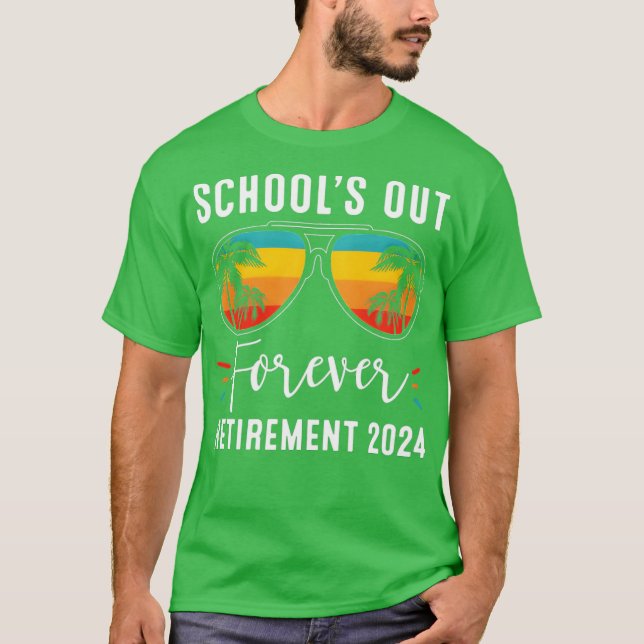 Camiseta SchoolS Out Forever Retiret Class Of 2024 Teacher  (Frente)
