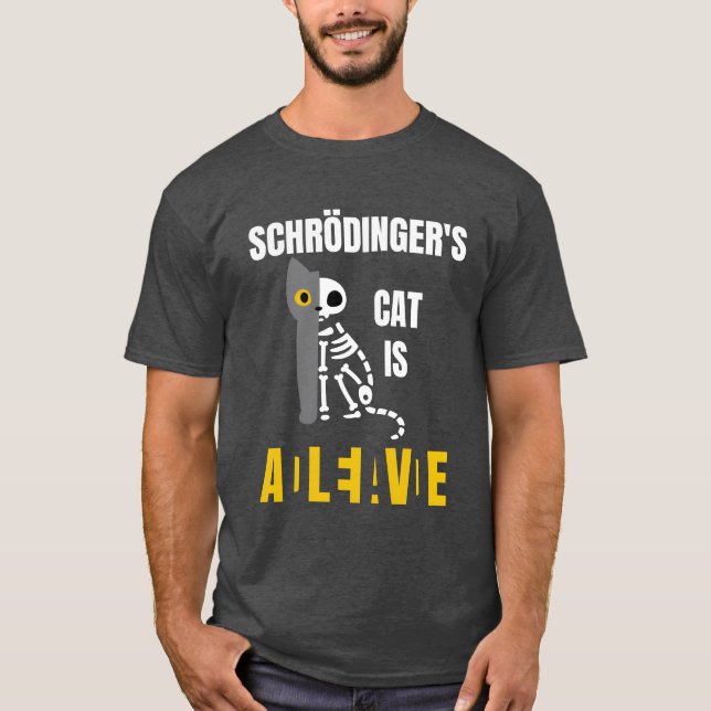 Camiseta Schrdingers Cat Is Schroedingers Cat funny (Frente)