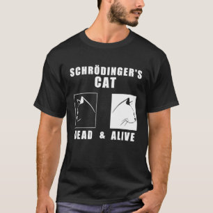 Camiseta Schrödingers Cat Death ou Vivid Nerdy Science Geek