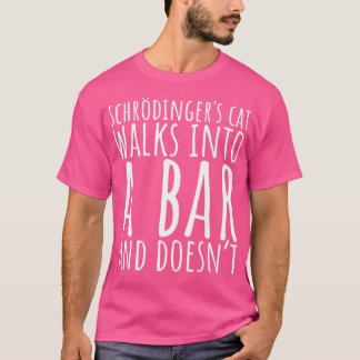 Camiseta Schrodingers Cat Passa Para Um Bar T