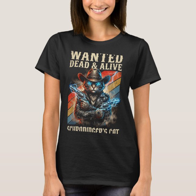Camiseta Schrodingers Cat Wanted Dead And Alive Quantum Phy (Frente)