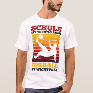 Camiseta Schule Ist Wichtig Aber Fußball Ist Wichtiger
