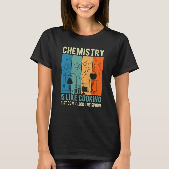Camiseta Science Chemistry Is Like Cooking Just Don't Lick  (Frente)
