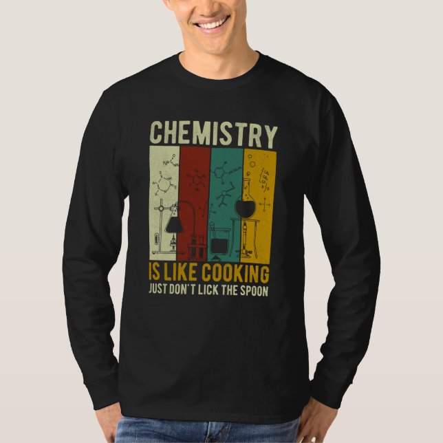 Camiseta Science Chemistry Is Like Cooking Just Don't Lick  (Frente)