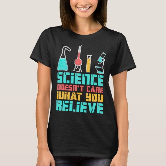 Camiseta Science Doesn t Care What You Believe Scientist Ch (Frente)