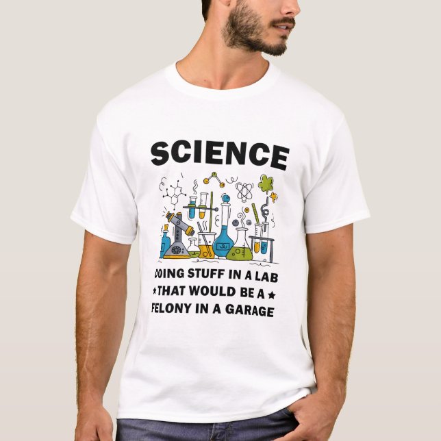 Camiseta Science Doing Stuff In A Lab Funny Science Lovers (Frente)