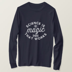 CAMISETA SCIENCE IS MAGIC THAT WORKS