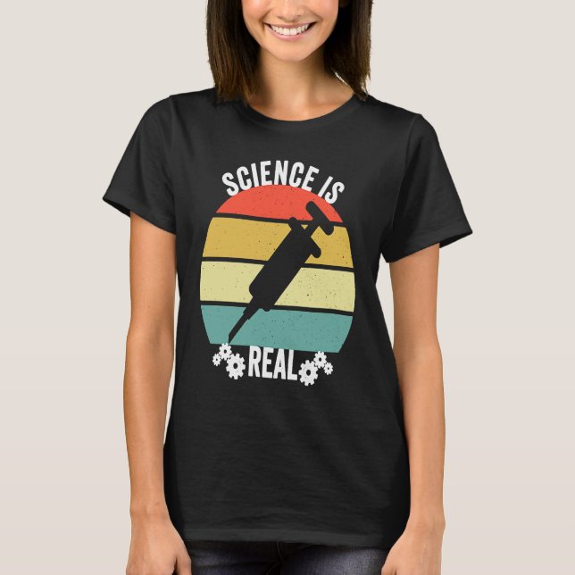 Camiseta Science Is Real   Pro Immunisation Pro Vaccine (Frente)