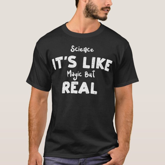 Camiseta Science Its Like Magic But Real funny (Frente)