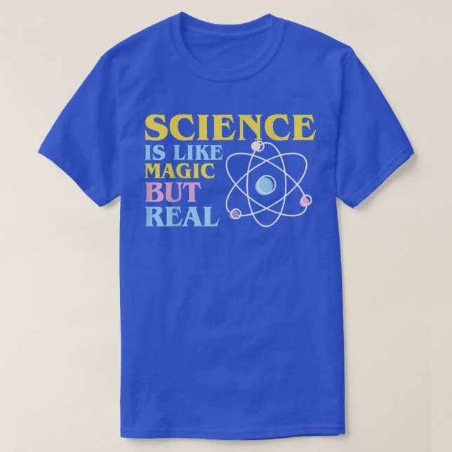 Camiseta Science It's Like Magic But Real Funny Scientists  (Frente do Design)
